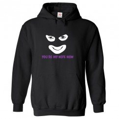 You're My Wife Now League Of Gentleman Classic Unisex Kids and Adults Pullover Hoodie for Sitcom Fans